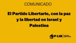 El Partido Libertario, con la paz y la libertad en Israel y Palestina